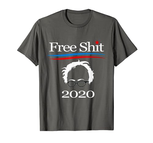 Anti-Bernie Sanders Election Shirt Free Shit 2020 Gift