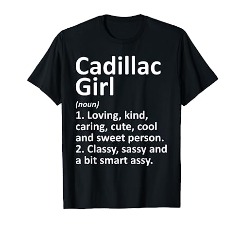 CADILLAC GIRL MI MICHIGAN Funny City Home Roots Gift T-Shirt