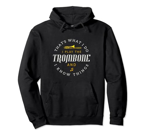Funny Thats What I Do Trombone Player Gift Accessories Stuff Pullover Hoodie