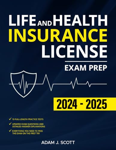 Life and Health Insurance License Exam Prep: The Straight-to-the-Point Training Book, with 10 Complete and Up-to-Date Practice Tests, to Help You Easily Pass the Exam on Your First Try