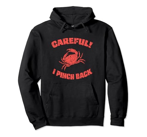 Careful I Pinch Back Crab Hoodie for Seafood Lovers Pullover Hoodie