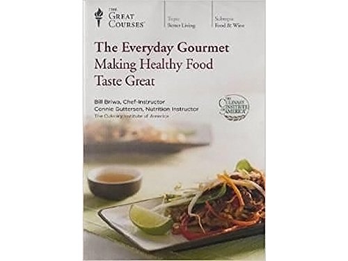 The Everyday Gourmet: Making Healthy Food Taste Great