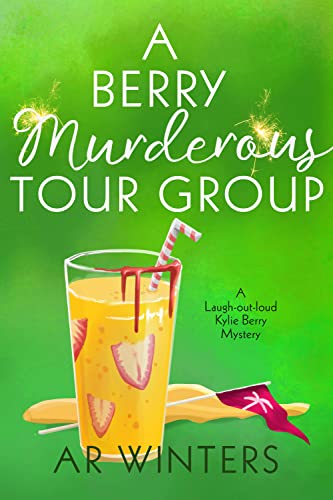 A Berry Terrible Tour Group: A Kylie Berry Cozy Mystery (Kylie Berry Mysteries Book 11)