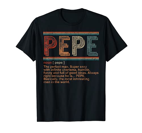 First Name Pepe Definition Definition Men Funny Gift For Him T-Shirt