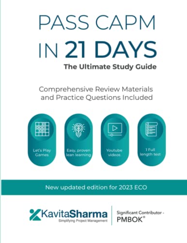 Pass CAPM in 21 Days - the Ultimate Study Guide: Comprehensive Review Materials and Practice Questions Included