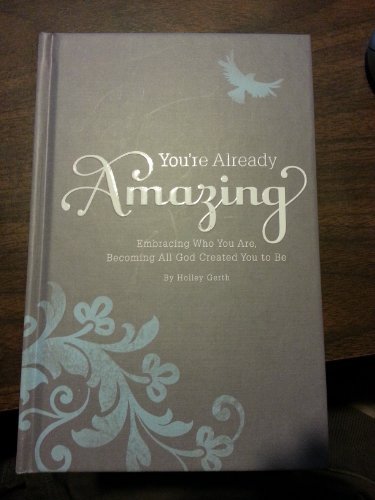 You're Already Amazing by Holley Gerth (2012-11-09)