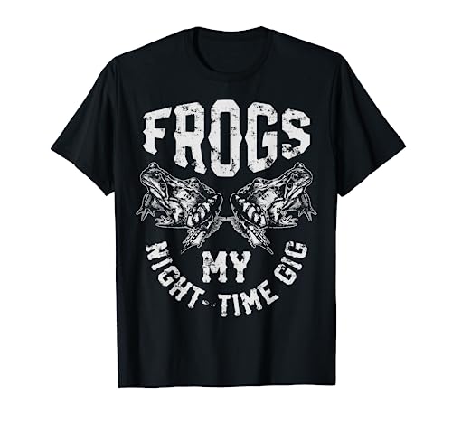 Frogs My Nighttime Gig T shirt Frog Hunting Hunter Men Gift T-Shirt