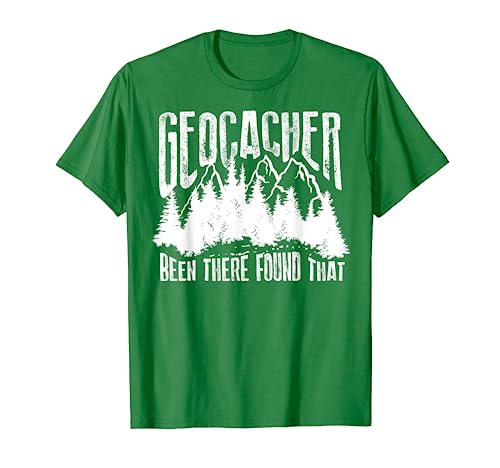 Cute Geocacher Been There Found That Shirt Geocache Gift