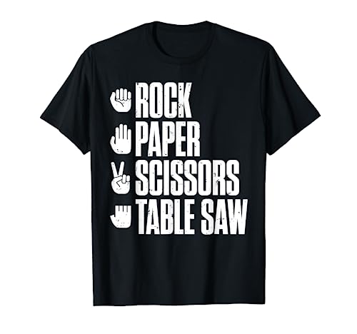 Rock Paper Scissors Table Saw Funny Carpenter T-Shirt