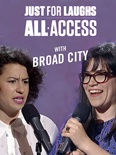 Just For Laughs All Access - With Broad City