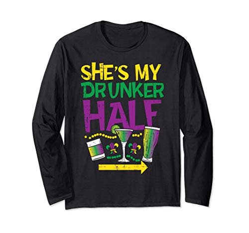 She's My Drunker Half Matching Couple Boyfriend Mardi Gras Long Sleeve T-Shirt