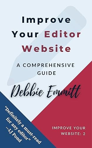 Improve Your Editor Website – A Comprehensive Guide: Practical web advice for editors to attract new clients and move up search results (Improve Your Website)