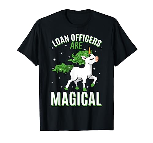 Loan Officers Are Magical Unicorn Job Credit Profession T-Shirt