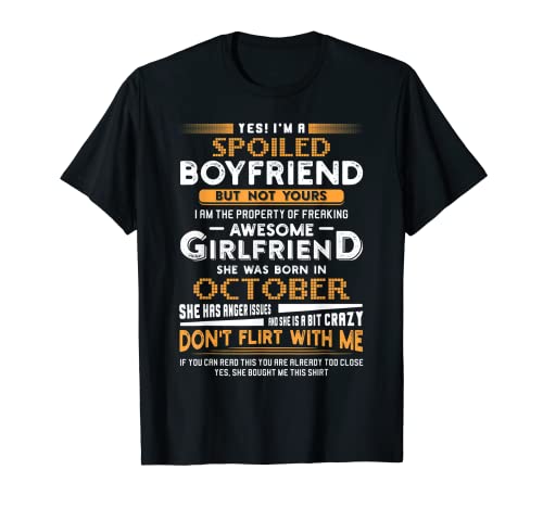 Yes I'm A Spoiled Boyfriend Of An October Girlfriend T-Shirt