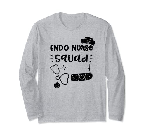 ENDO: ENDO Nurse Squad - Nurse Sayings Long Sleeve T-Shirt