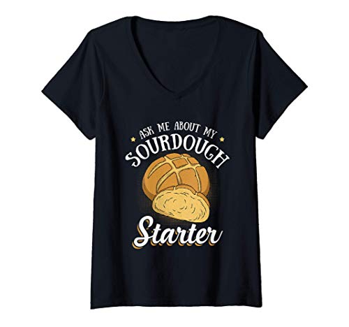 Womens Ask Me About My Sourdough Starter Funny Bread Baker Gifts V-Neck T-Shirt