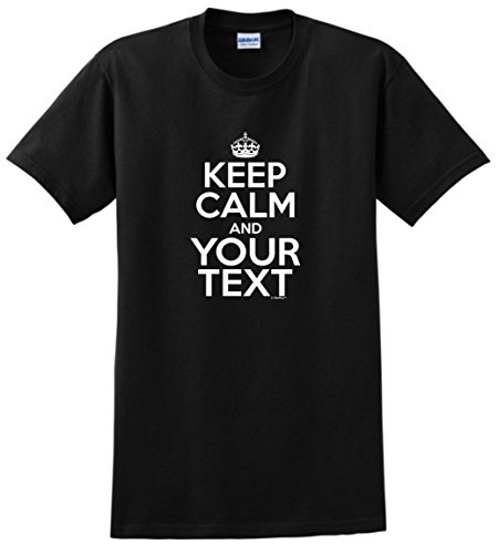 Personalized Gag Gift Personalized Keep Calm and Your Text Custom T-Shirt 2XL Black