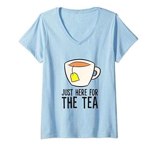 Womens Tea Party I'm Just Here For The Tea Love Drinking Tea V-Neck T-Shirt