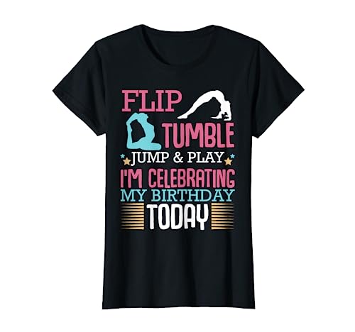 Flip Tumple Jump And Play Funny Rhythmic Gymnastics Birthday T-Shirt