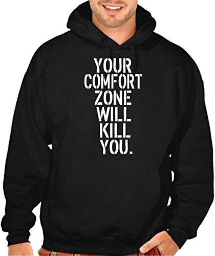 Men's Your Comfort Zone Will Kill You V410 Black Pullover Hoodie Sweater Small Black