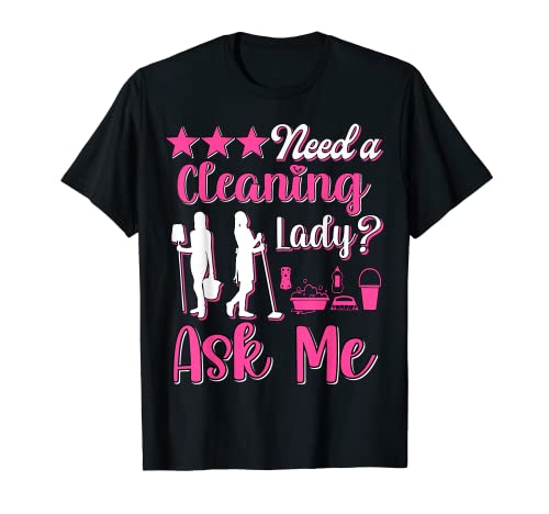 Housekeeper Maid Service Household Need a Cleaning Lady T-Shirt
