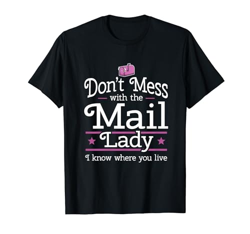 Funny Mailwoman Postal Girl Mailbox I Mail Lady Postwoman T-Shirt