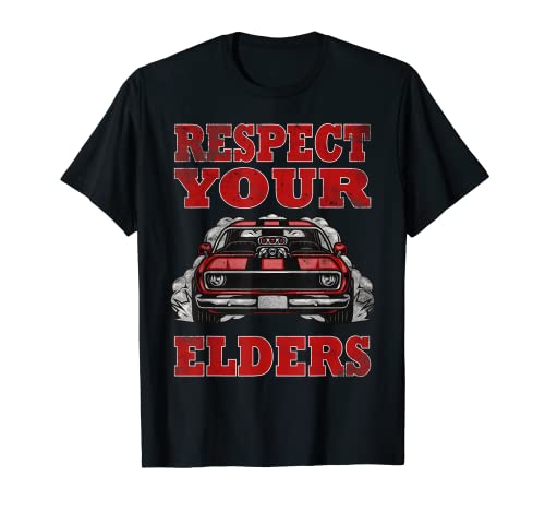 Classic Car Lovers Classic Muscle Car Respect Your Elders T-Shirt