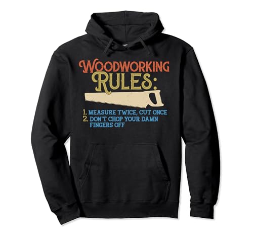 Woodworking Rules Funny Deluxe Wood Shop Shirt Gift Pullover Hoodie