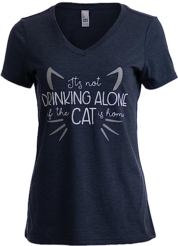 It's Not Drinking Alone if Cat is Home | Funny Joke Fun V-Neck T-Shirt for Women-(Vneck,2XL) Vintage Navy