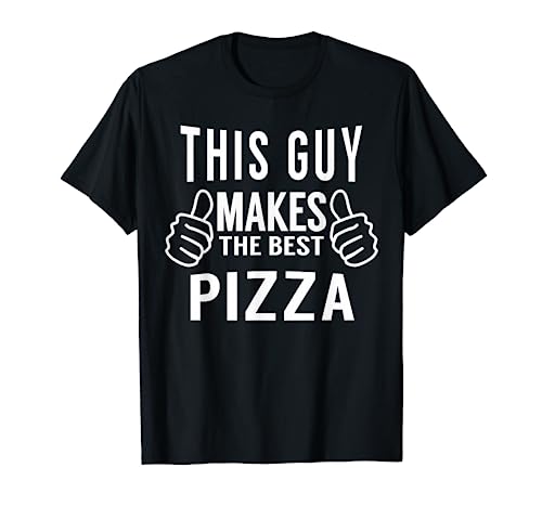 This Guy Makes The Best Pizza Shirt - Pizza Party Tshirt