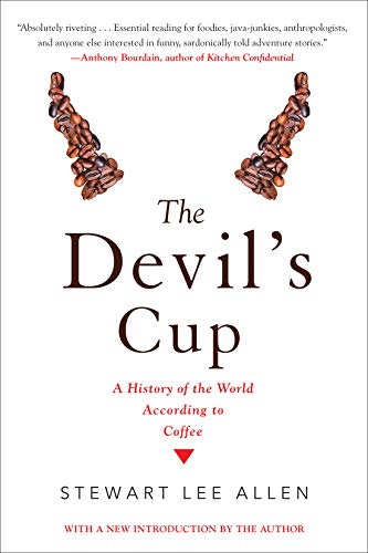 The Devil's Cup: A History of the World According to Coffee