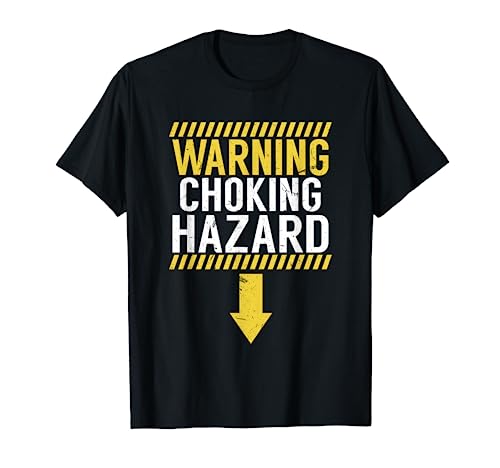 Warning Choking Hazard | Funny Dick Joke Gift Shirt for Men T-Shirt