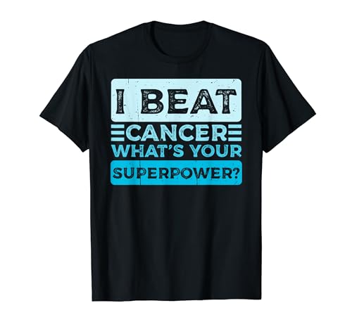 Tougher Than Cancer I Beat Cancer What's Your Superpower T-Shirt