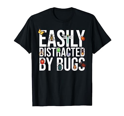 Funny Easily Distracted By Bugs Gift For Men Women Boy Girl T-Shirt