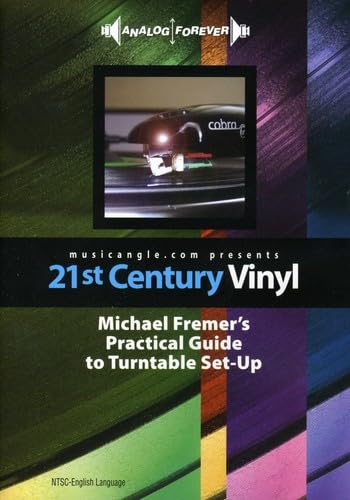 21st Century Vinyl: Michael Fremer's Practical Guide to Turntable Set-Up