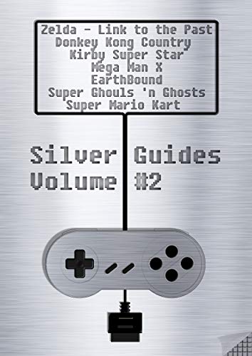 Silver Guides #2 incl. Legend of Zelda - A link to the Past, Donkey Kong Country, Kirby Super Star, Mega Man X, Earthbound, Super Ghouls'n Ghosts and Super Mario Kart: almost 1000 pages of Material!