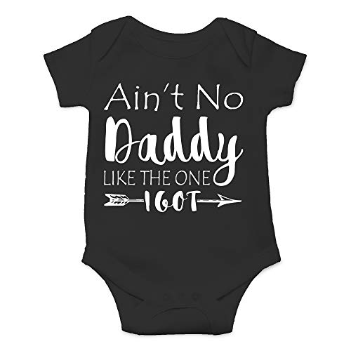 CBTwear Ain't No Daddy Like The One I Got - No Dad Like Mine - Funny One-piece Infant Baby Bodysuit (6 Months, Black)