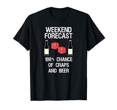Craps Dice Shirt Funny Casino Gambling Weekend Forecast Beer
