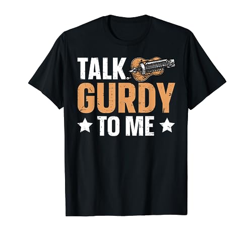 Talk gurdy to me Pun for a Hurdy Gurdy fan T-Shirt