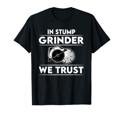Mens Funny Stump Grinder Design Logger Arborist Men T-Shirt