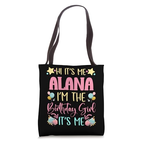 Its Me Alana The Birthday Girl Birthday Party Tote Bag