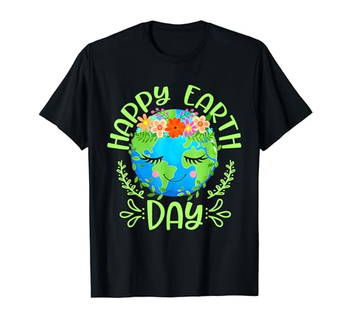 Funny Earth Day Quote Earth Cool Happy Earth Day T-Shirt