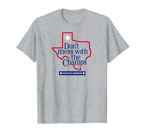 Don't Mess with the Champs - Texas Baseball T-Shirt