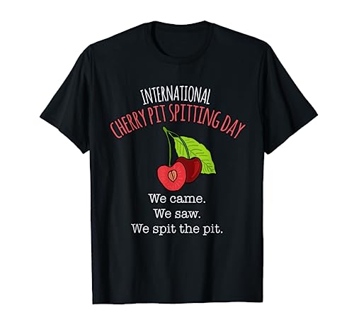 July Holidays: Funny Cherry Pit Spitting Day Shirt
