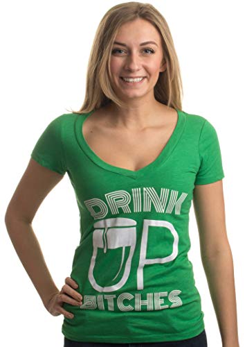 Drink Up, Bitches! | Funny St. Patrick's (Paddy) Day Women's Green Deep V-Neck-DeepV,L