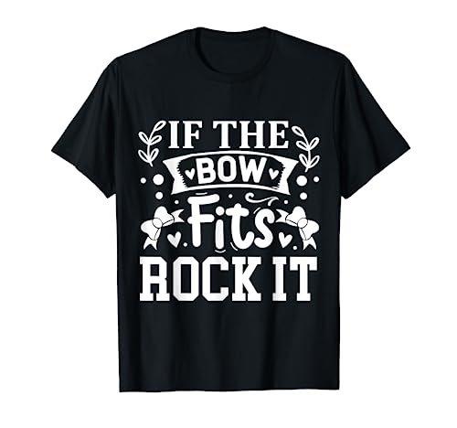 If The Bow Fits Rock It | Cheerleader T-Shirt