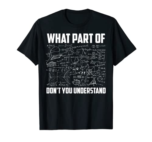 What Part Of Don't You Understand | Funny Math Teacher Gift Short Sleeve T-Shirt, Black, Small,