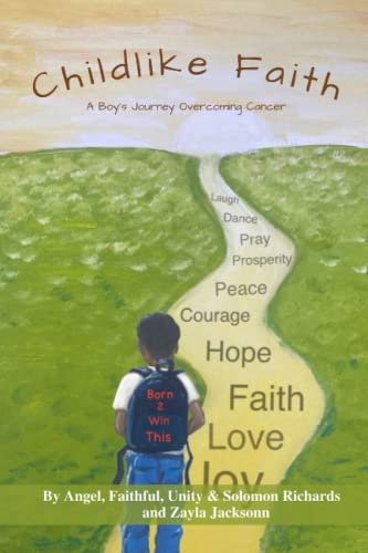 Childlike Faith: A Boy’s Journey Overcoming Cancer