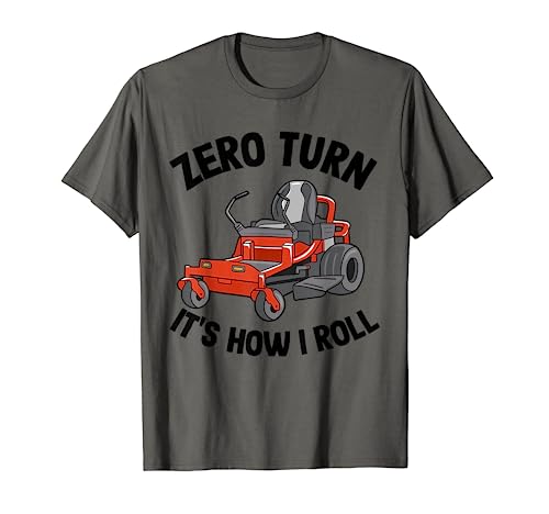 Zero Turn It's How I Roll Landscaping Dad Lawn Mower T-Shirt