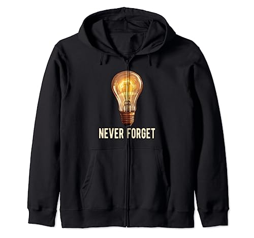 Incandescent Light Bulb Never Forget Vintage Light Bulb Zip Hoodie